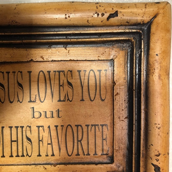 JESUS LOVES YOU but I’M HIS FAVORITE PLAQUE 11.5” in. X 10” in. 1” in. THICK - Picture 6 of 8